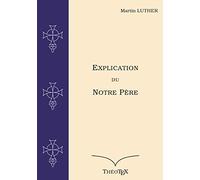 Explication du Notre Père: suivie de la lettre à maître Peter, le barbier