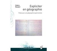 Expliciter en géographie Cédric Naudet (Auteur)