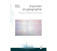 Expliciter en géographie: Pistes pour une géographie expérientielle