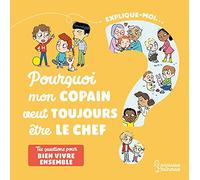 Explique-moi Bien vivre ensemble: Pourquoi mon copain veut toujours être le chef ?