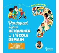 Explique-Moi – Pourquoi il faut retourner à l'école demain ? – Tes questions sur l'école maternelle