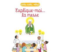 Explique-moi... la messe