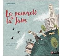 Explique moi... La pauvreté et la faim Louise Spilsbury (Auteur), Kai Hanane (Illustration)