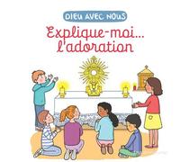 Explique-moi... l'adoration - Anne de Braux - Emmanuel Eds De L' - broché - Essai