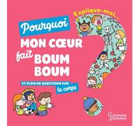 Explique moi - Le corps - Emmanuelle Kecir-Lepetit - Larousse - cartonné - Document jeunesse dès 3 ans