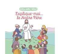Explique-moi... le Notre Père - Laëtitia Zink - Emmanuel Eds De L' - broché - Essai