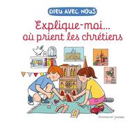 Explique-moi... où prient les chrétiens