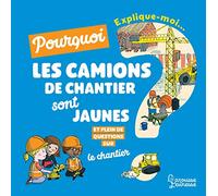 Explique moi pourquoi les camions de chantier sont jaunes ?