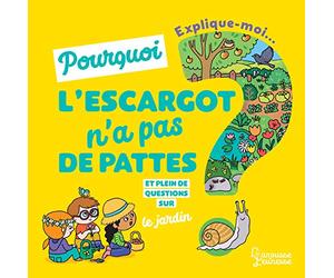 Explique-moi pourquoi les escargots n'ont pas de pattes ?