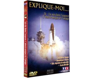 Explique-moi... - Vol.14 : La Vie dans l'espace / L'Electronique et l'image