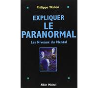 Expliquer le paranormal: Les niveaux du mental