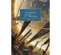 Expliquer l'Univers Une histoire de la physique depuis 1900 - Jean C. Baudet - Vuibert - broché - Etude