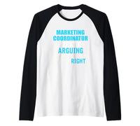 Expliquez Simplement Pourquoi Je suis Droit Funny Marketing Coordinator Manche Raglan