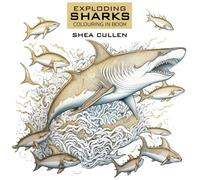 Exploding Sharks: An explosion of sharks to color in