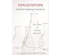 Exploitation and Developing Countries: The Ethics of Clinical Research
