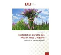 Exploitation durable des PAM et PFNL D'Algérie Estimation du potentiel et gestion - Mohamed Sebti - Universitaires Europeennes - broché - Etude