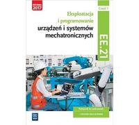 Exploitation et programmation des dispositifs et systèmes mécatroniques Czesc 1 Podrecznik Kwalifikacja EE.21