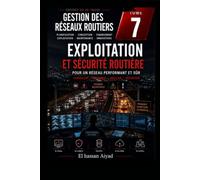 Exploitation et Sécurité du Réseau Routier: Gestion du trafic, sécurité routière et exploitation des infrastructures pour une mobilité sûre et fluide