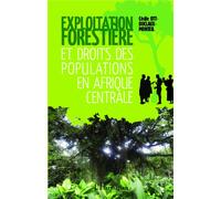 Exploitation forestière et droits des populations en Afrique centrale - Cécile Ott-Duclaux-Monteil - L'harmattan - broché - Etude