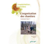 Exploitation forestière : l'organisation des chantiers (L') : Edition 2010 - David Laurier - Educagri - broché - Scolaire / Universitaire