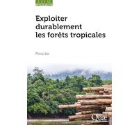 Exploiter durablement les forêts tropicales