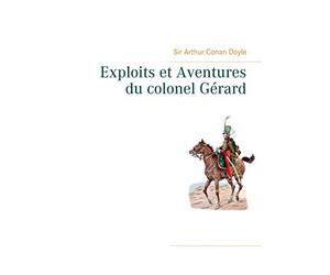 Exploits et Aventures du colonel Gérard