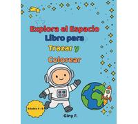 Explora el Espacio Libro para Trazar y Colorear: Divertidas actividades de trazado y coloreado para niños de 4 a 8 años para aprender sobre los ... de la Tierra, las fases de la luna y mas