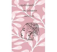 Explora tu planeta interior: diario de gratitud para hacer realidad tus sueños.: Cuaderno de gratitud para explorar tu planeta interior: 130 Días en ... conocer a fondo y profundizar en tu mente.