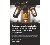 Exploración de bacterias productoras de celulasa del rumen del búfalo Jafarabadi: Aislamiento y caracterización de bacterias productoras de celulasa del líquido ruminal del búfalo Jafarabadi