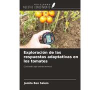 Exploración de las respuestas adaptativas en los tomates: Cultivado bajo estrés térmico