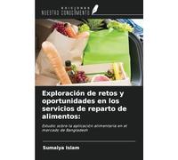 Exploración de retos y oportunidades en los servicios de reparto de alimentos:: Estudio sobre la aplicación alimentaria en el mercado de Bangladesh