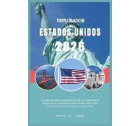 EXPLORADOR ESTADOS UNIDOS 2026: Tu atlas de bolsillo inteligente de EE. UU.; descubre la Estatua de la Libertad, el puente Golden Gate, Walt Disney World, el Gran Cañón y mucho más.