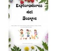 Exploradores del bosque: Conoce las plantas y frutos silvestres más comunes, aprende a reconocerlos, cocinarlos y pintarlos en esta aventura para toda la familia