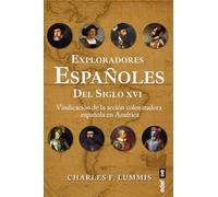 Exploradores españoles del siglo XVI/ The Spanish Pioneers