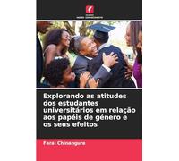 Explorando as atitudes dos estudantes universitários em relação aos papéis de género e os seus efeitos
