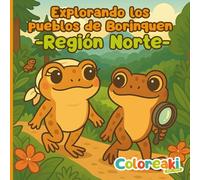 Explorando los Pueblos de Borinquen - Región Norte: Libro de colorear infantil con paisajes, cultura y tradiciones de los pueblos de la Región Norte de Puerto Rico.