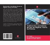 Explorando O Jornalismo De Paz Na Nigéria: Teoria Vs Prática