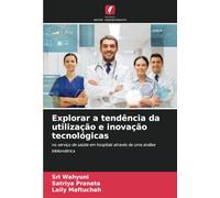 Explorar a tendência da utilização e inovação tecnológicas: no serviço de saúde em hospitais através de uma análise bibliométrica