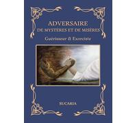 EXPLORATEUR DE MYSTÈRES ET DE MISÈRES: GUÉRISSEUR ET EXORCISTE