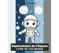 Explorateurs de l’Espace : Livre de Coloriage: Doodle Dreamland