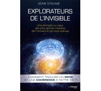 Explorateurs De L'invisible - Une Plongée Au Coeur Des Plus Grands Mystères De L'univers Et De Nous-Mêmes
