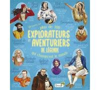 Explorateurs et aventuriers de légende - Isabelle Massol - Grenouille - cartonné - Document jeunesse