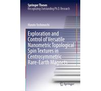 Exploration and Control of Versatile Nanometric Topological Spin Textures in Centrosymmetric Rare-Earth Magnets