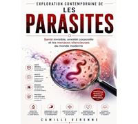 Exploration contemporaine de Les Parasites: Santé invisible, anxiété corporelle et les menaces silencieuses du monde moderne