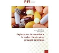 Exploration de données à la recherche de sous-groupes optimaux Celine Ruegg (Auteur), Stephan Morgenthaler (Auteur), Anthony Rossini (Auteur)
