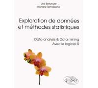 Exploration de données et méthodes statistiques: Data analysis & Data mining avec le logiciel R