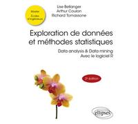 Exploration de données et méthodes statistiques Data analysis & Data mining. Avec le logiciel R - Lise Bellanger - Ellipses - broché - Scolaire / Universitaire