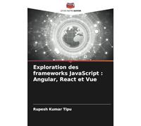 Exploration des frameworks JavaScript : Angular, React et Vue
