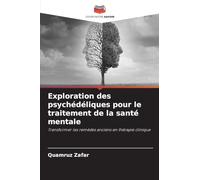 Exploration des psychédéliques pour le traitement de la santé mentale