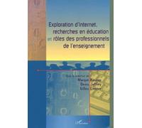 Exploration D'internet, Recherches En Éducation Et Rôles Des Professionnels De L'enseignement